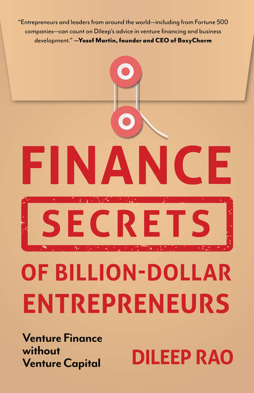 Book cover of Finance Secrets of Billion-Dollar Entrepreneurs: Venture Finance without Venture Capital