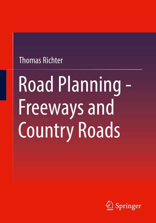 Book cover of Road Planning - Freeways and Country Roads (1st ed. 2023)