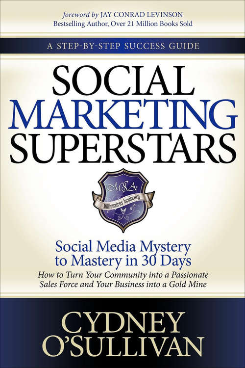 Book cover of Social Marketing Superstars: Social Media Mystery to Mastery in 30 Days