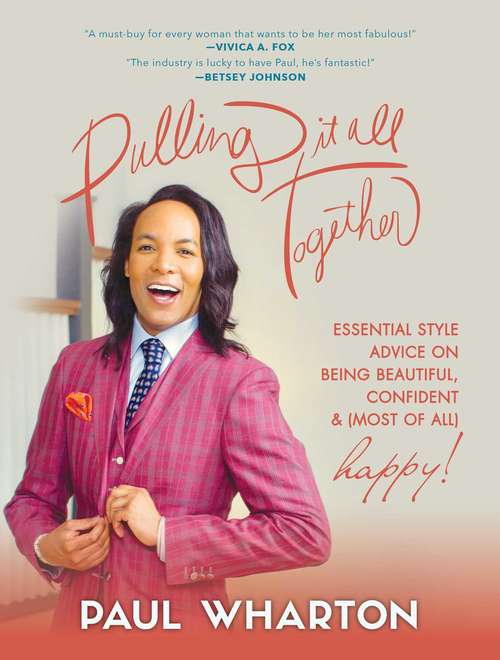 Book cover of Pulling It All Together: Essential Style Advice on Being Beautiful, Confident & (Most of All) Happy!