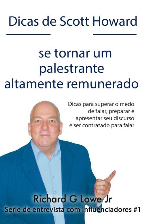 Book cover of Dicas de Scott Howard sobre se tornar um palestrante altamente remunerado