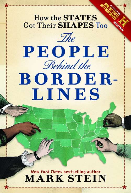 Book cover of How the States Got Their Shapes Too: The People Behind the Borderlines