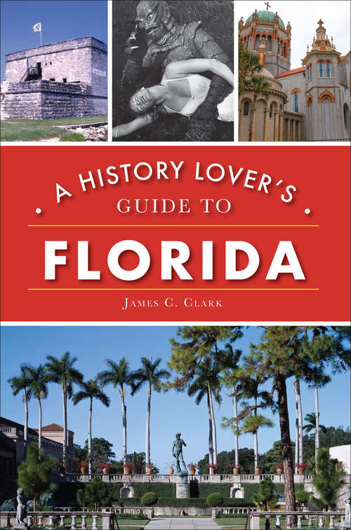 Book cover of A History Lover's Guide to Florida (History & Guide)