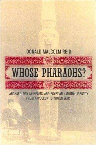 Book cover of Whose Pharaohs? Archaeology, Museums and Egyptian Identity from Napolean to World War I