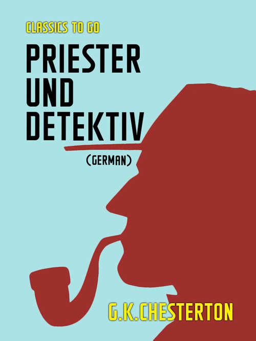 Book cover of Priester und Detektiv (German) (Classics To Go)
