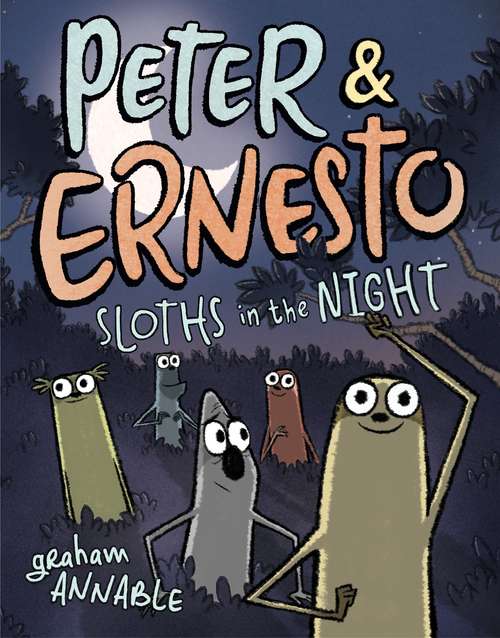 Book cover of Peter & Ernesto: Sloths in the Night (Peter & Ernesto #3)