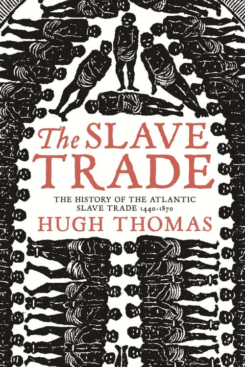 Book cover of The Slave Trade: The Story Of The Atlantic Slave Trade, 1440-1870