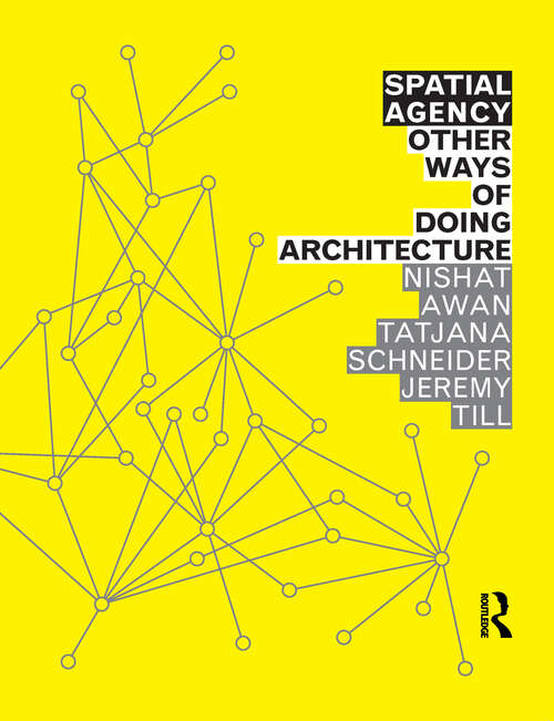 Book cover of Spatial Agency: Other Ways of Doing Architecture