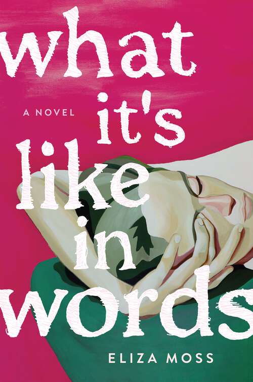 Book cover of What It's Like in Words: A Novel