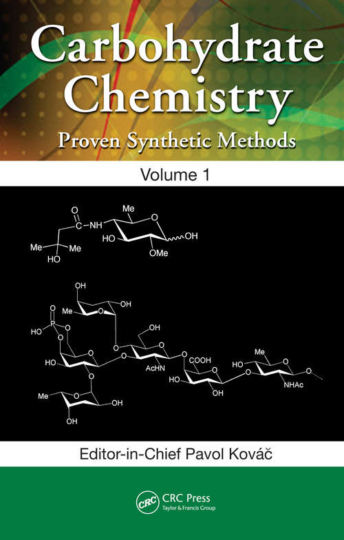 Book cover of Carbohydrate Chemistry: Proven Synthetic Methods, Volume 1 (Carbohydrate Chemistry: Proven Synthetic Methods)