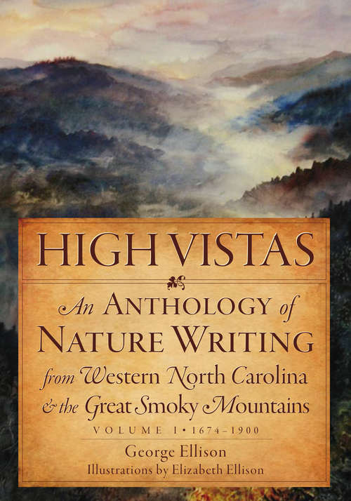 Book cover of High Vistas: An Anthology of Nature Writing from Western North Carolina and the Great Smoky Mountains, Volume II, 1900-2009 (Natural History)