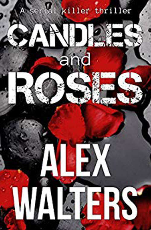 Book cover of Candles and Roses: A Serial Killer Thriller (DI Alec McKay Series #1)