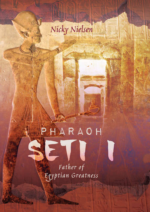 Book cover of Pharaoh Seti I: Father of Egyptian Greatness