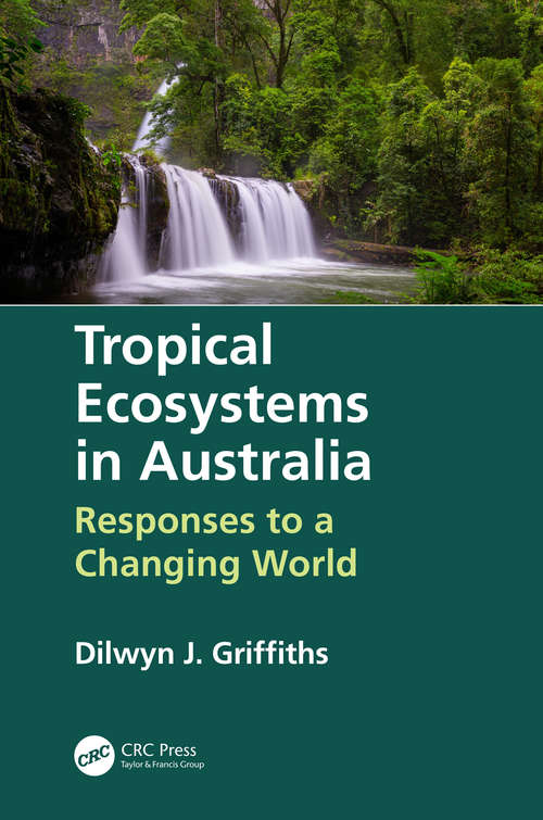 Book cover of Tropical Ecosystems in Australia: Responses to a Changing World