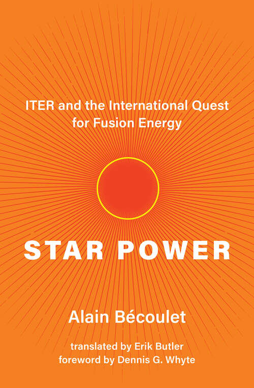 Book cover of Star Power: ITER and the International Quest for Fusion Energy