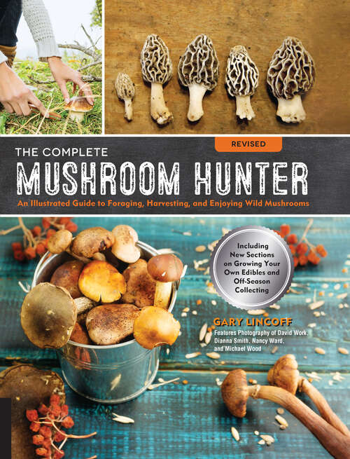 Book cover of The Complete Mushroom Hunter: An Illustrated Guide to Foraging, Harvesting, and Enjoying Wild Mushrooms (Revised)