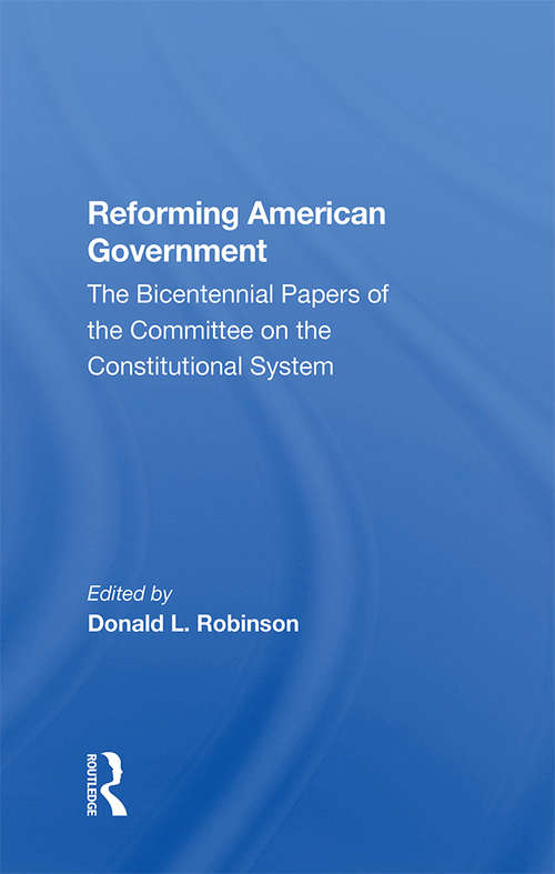 Book cover of Reforming American Government: The Bicentennial Papers Of The Committee On The Constitutional System