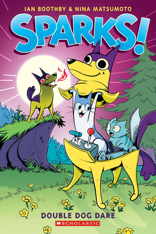 Book cover of Sparks! Double Dog Dare: A Graphic Novel (Sparks! #2)