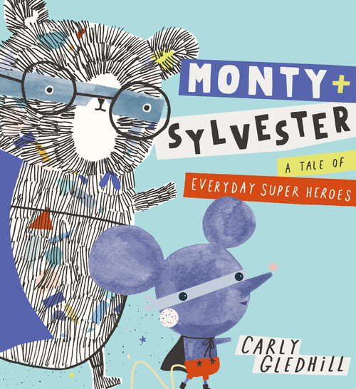 Book cover of Monty and Sylvester A Tale of Everyday Super Heroes