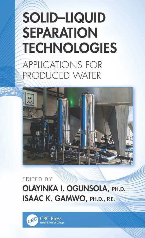 Book cover of Solid–Liquid Separation Technologies: Applications for Produced Water