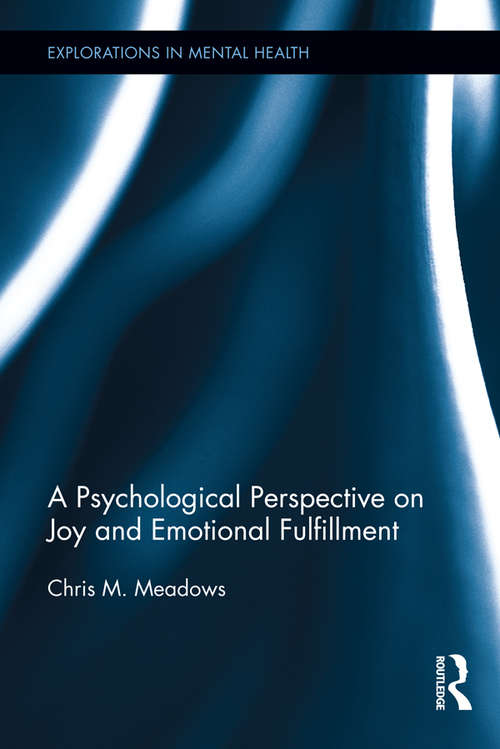 Book cover of A Psychological Perspective on Joy and Emotional Fulfillment (Explorations in Mental Health)