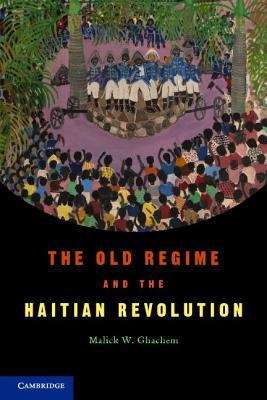 Book cover of The Old Regime and the Haitian Revolution