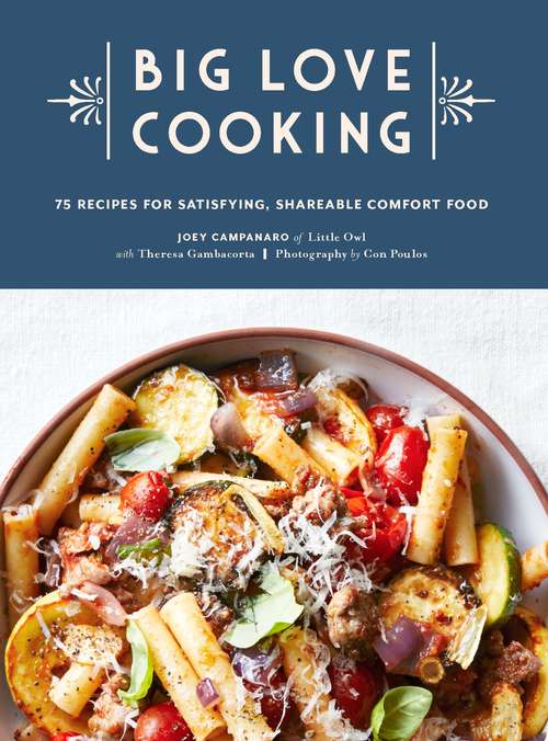 Book cover of Big Love Cooking: 75 Recipes for Satisfying, Shareable Comfort Food