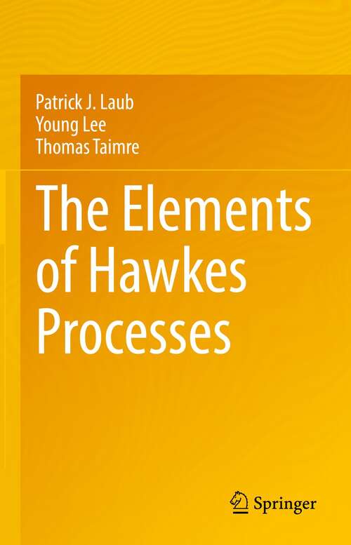 Book cover of The Elements of Hawkes Processes (1st ed. 2021)