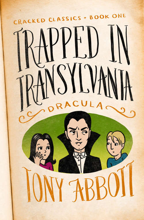 Book cover of Trapped in Transylvania: (Dracula) (Cracked Classics #1)
