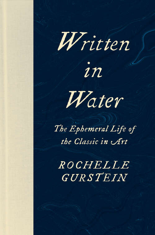 Book cover of Written in Water: The Ephemeral Life of the Classic in Art
