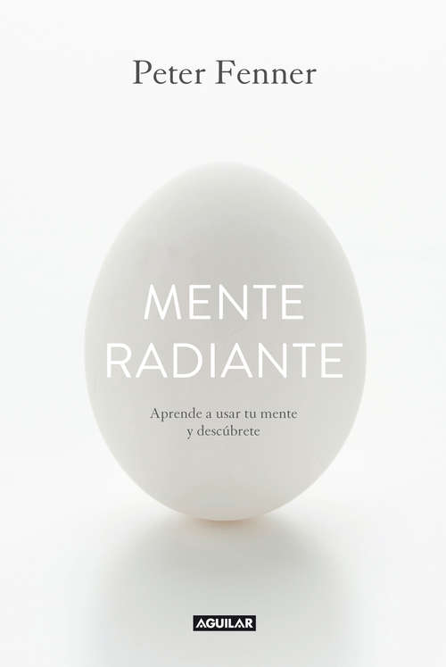 Book cover of Mente radiante: Aprende a usar tu mente