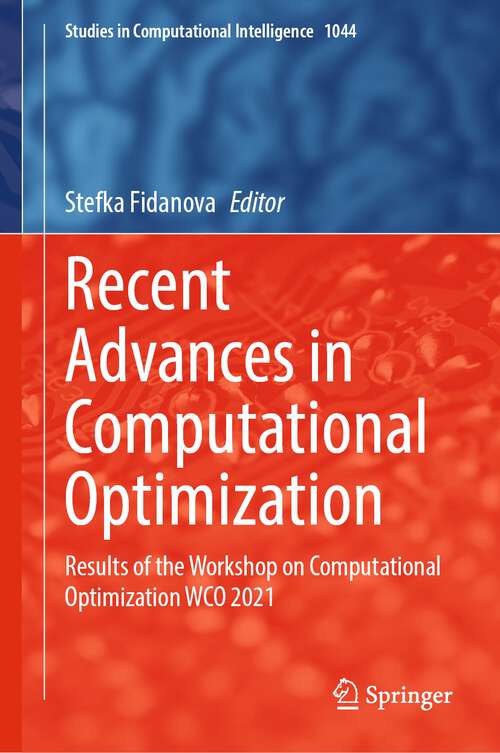 Book cover of Recent Advances in Computational Optimization: Results of the Workshop on Computational Optimization WCO 2021 (1st ed. 2022) (Studies in Computational Intelligence #1044)