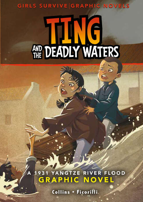 Book cover of Ting and the Deadly Waters: A 1931 Yangtze River Flood Graphic Novel (Girls Survive Graphic Novels Ser.)