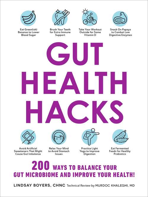 Book cover of Gut Health Hacks: 200 Ways to Balance Your Gut Microbiome and Improve Your Health! (Hacks)
