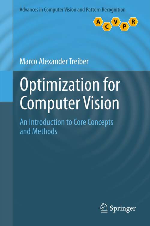 Book cover of Optimization for Computer Vision: An Introduction to Core Concepts and Methods