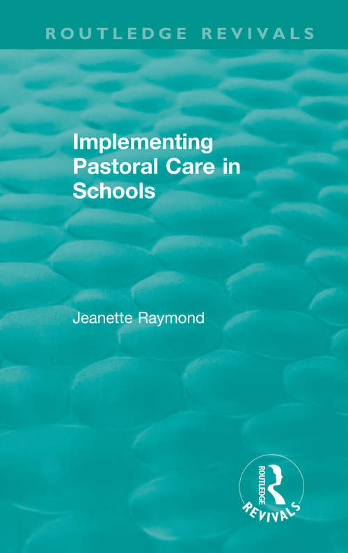 Book cover of Implementing Pastoral Care in Schools (Routledge Revivals)