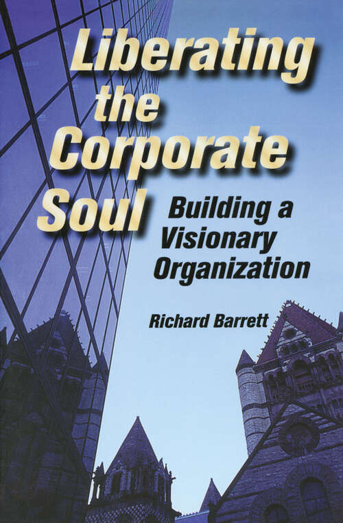 Book cover of Liberating the Corporate Soul: Building A Visionary Organization