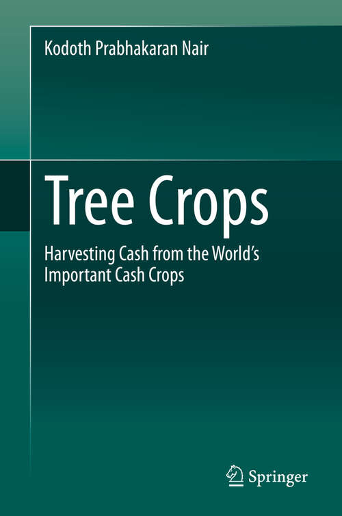 Book cover of Tree Crops: Harvesting Cash from the World's Important Cash Crops (1st ed. 2021)