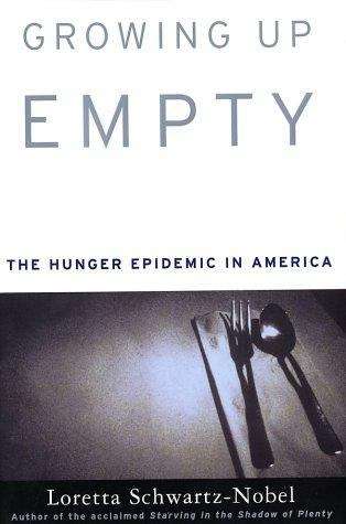 Book cover of Growing Up Empty: The Hunger Epidemic in America, First Edition
