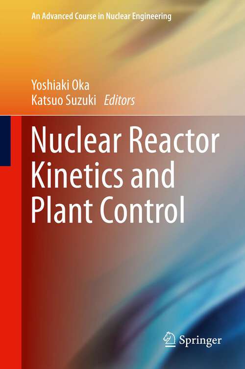 Book cover of Nuclear Reactor Kinetics and Plant Control