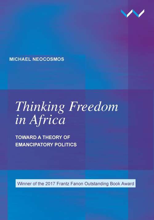 Book cover of Thinking Freedom in Africa: Toward a theory of emancipatory politics