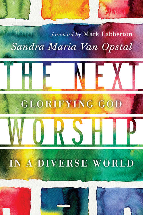 Book cover of The Next Worship: Glorifying God in a Diverse World (The\ivp Signature Collection)