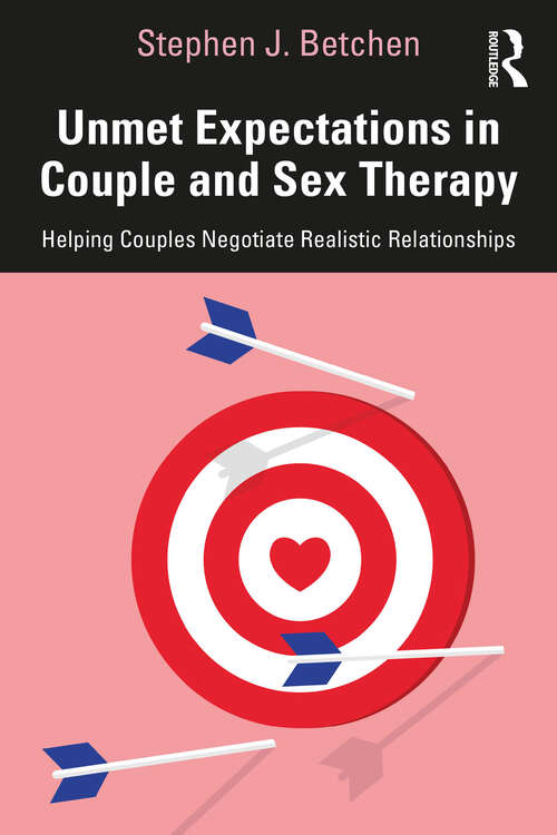 Book cover of Unmet Expectations in Couple and Sex Therapy: Helping Couples Negotiate Realistic Relationships