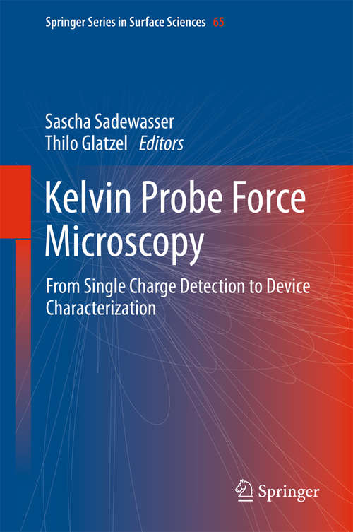 Book cover of Kelvin Probe Force Microscopy: Measuring And Compensating Electrostatic Forces (Springer Series in Surface Sciences #48)