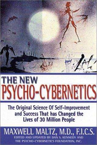 Book cover of The New Psycho-cybernetics: The Original Science of Self-improvement and Success that has Changed the Lives of 30 Million People