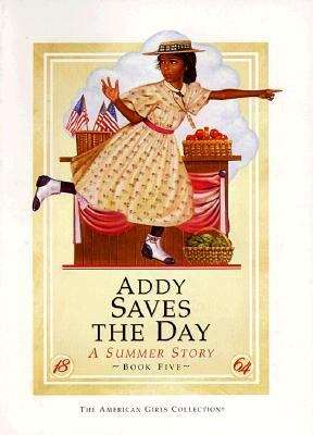 Book cover of Addy Saves the Day: A Summer Story Book (An American Girl #5)