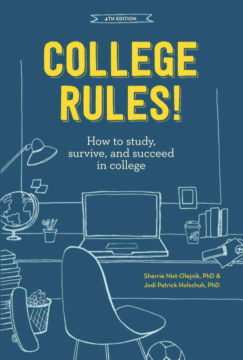 Book cover of College Rules!, 4th Edition: How to Study, Survive, and Succeed in College