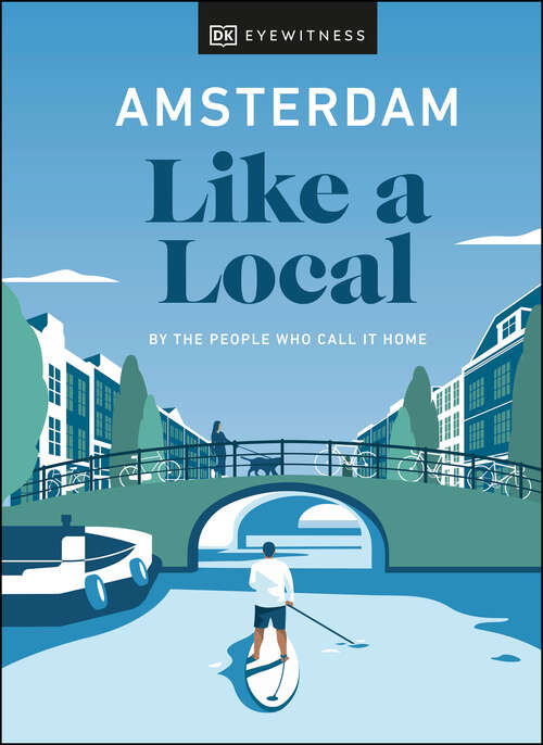 Book cover of Amsterdam Like a Local: By the people who call it home (Local Travel Guide)