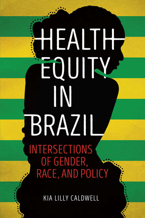 Book cover of Health Equity in Brazil: Intersections of Gender, Race, and Policy