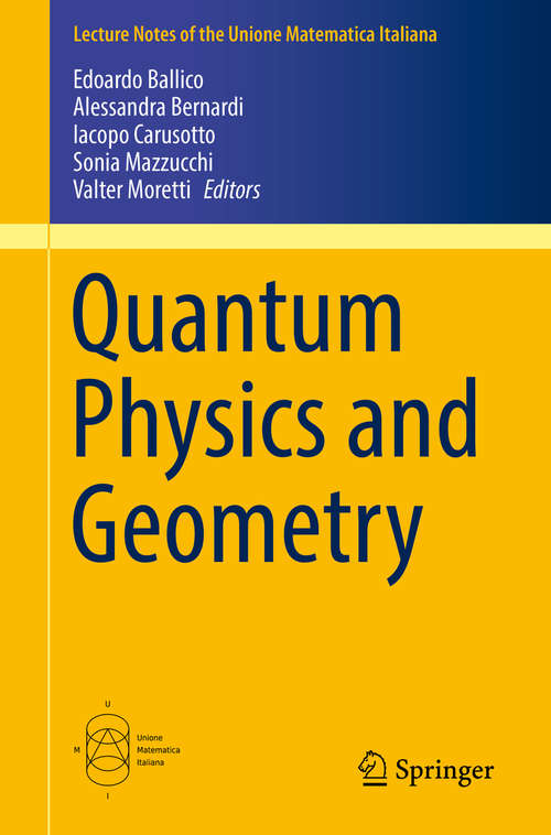 Book cover of Quantum Physics and Geometry (1st ed. 2019) (Lecture Notes of the Unione Matematica Italiana #25)